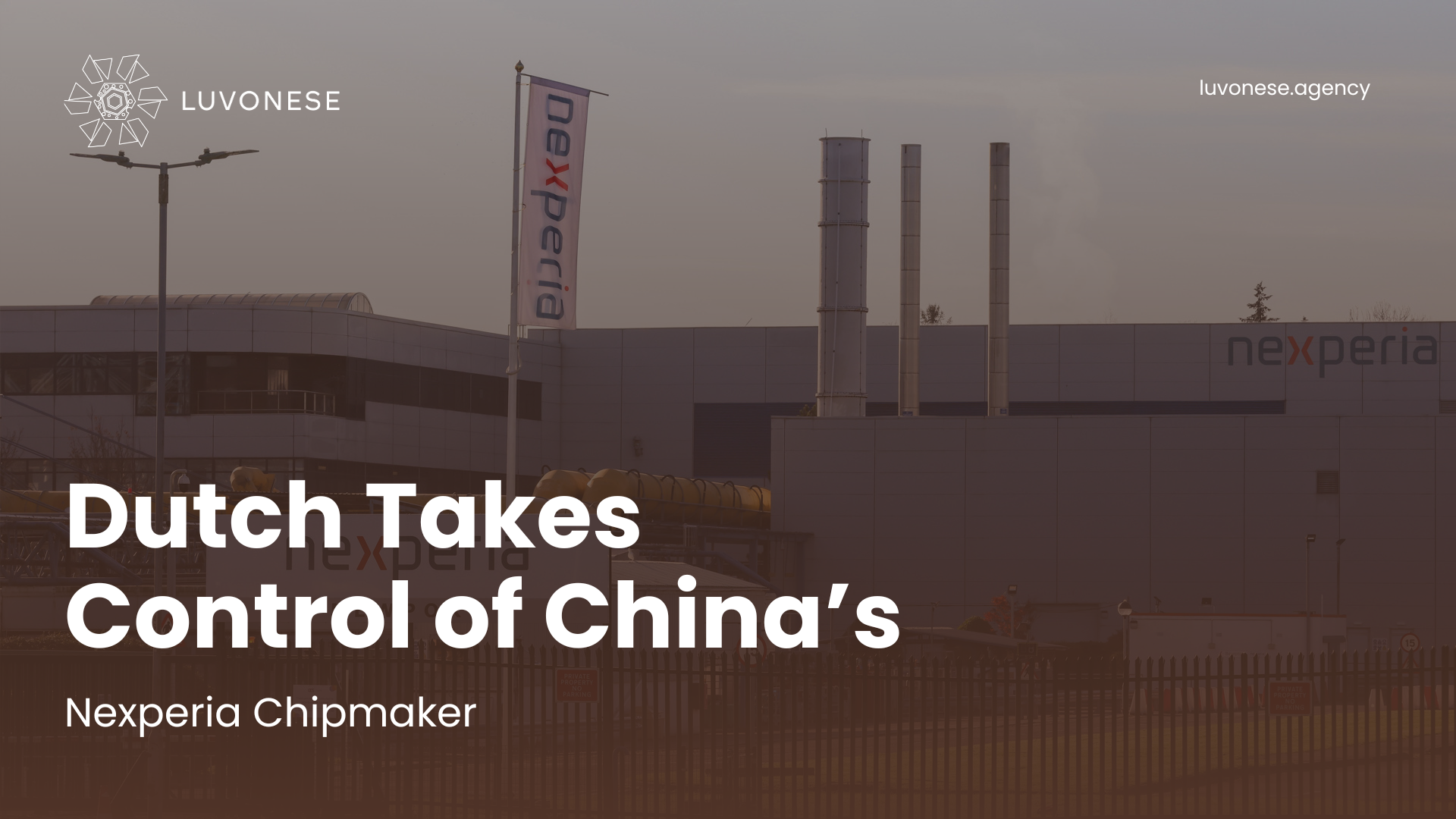 Dutch Government Seizes Control of China-Owned Chipmaker - Luvonese Agency