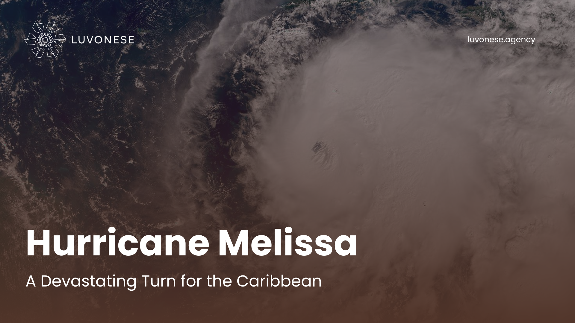 Hurricane Melissa A Devastating Turn for the Caribbean - Luvonese Agency