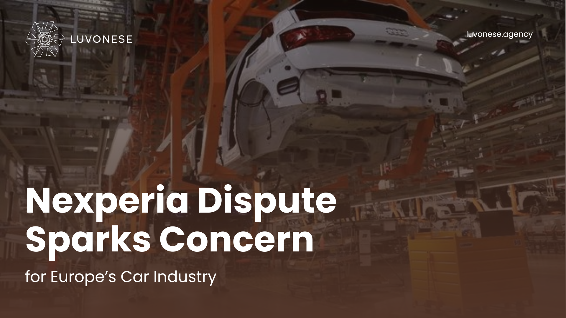 Nexperia Dispute Sparks Concern for Europe’s Car Industry - Luvonese Agency