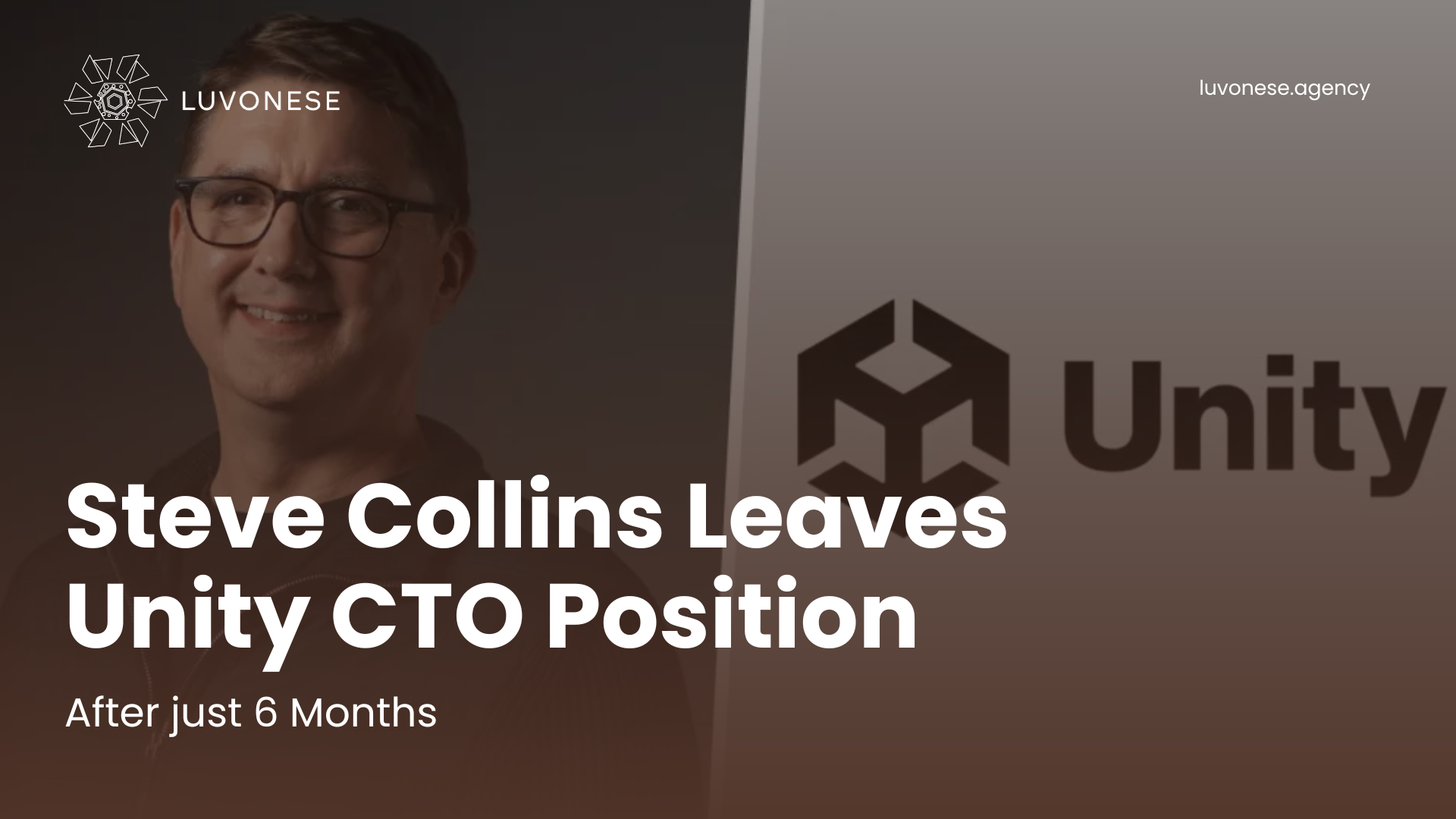 Steve Collins Leaves Unity CTO Position After just 6 Months - Luvonese Agency