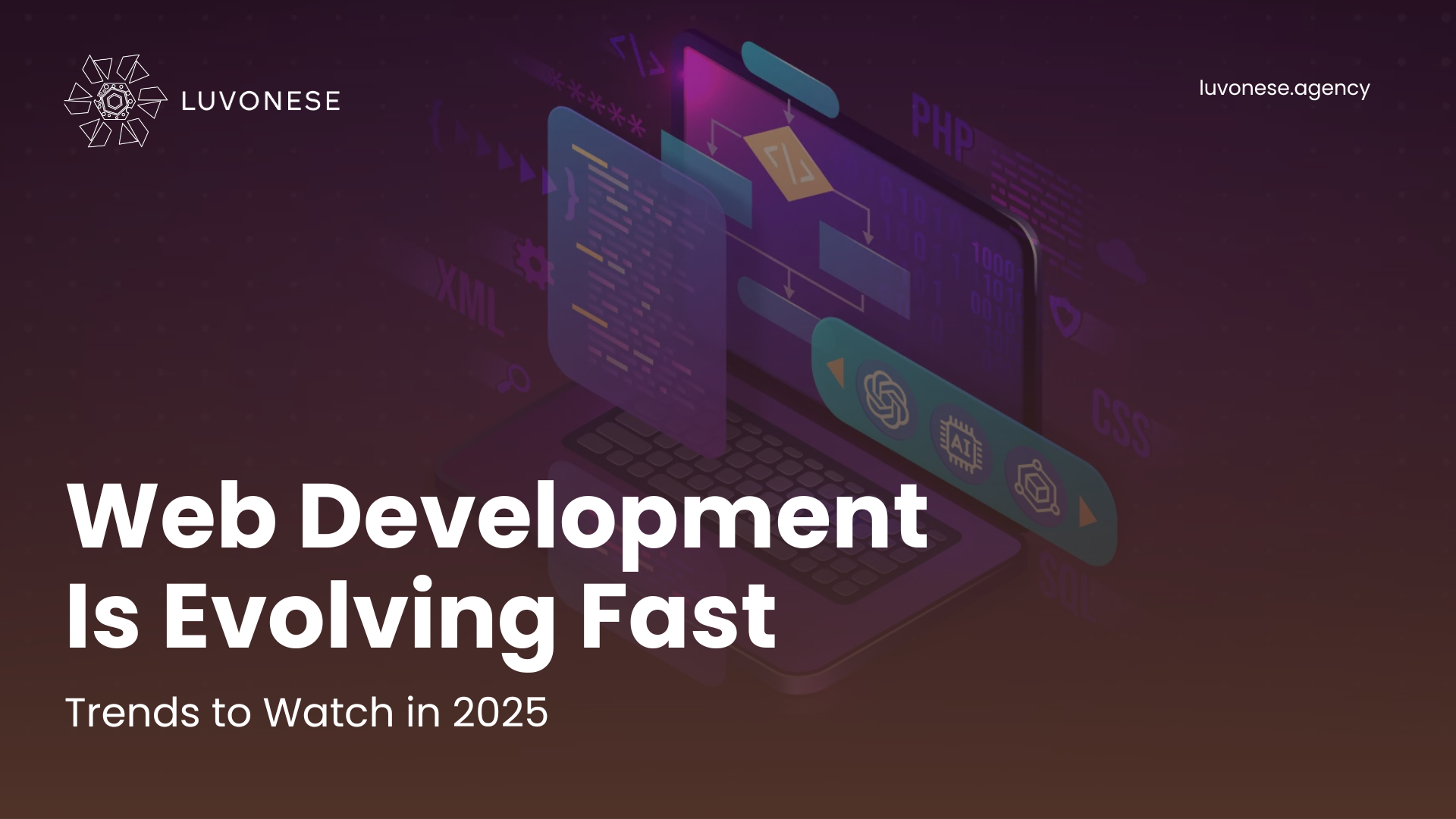 Web Development Is Evolving Fast Trends to Watch in 2025 - Luvonese Agency